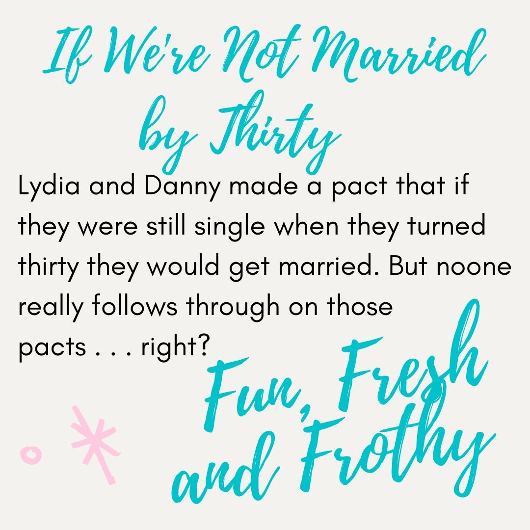 Lydia and Danny made a pact that if they were still single when they turned thirty they would get married. But no one really follows through on those pacts . . . right?